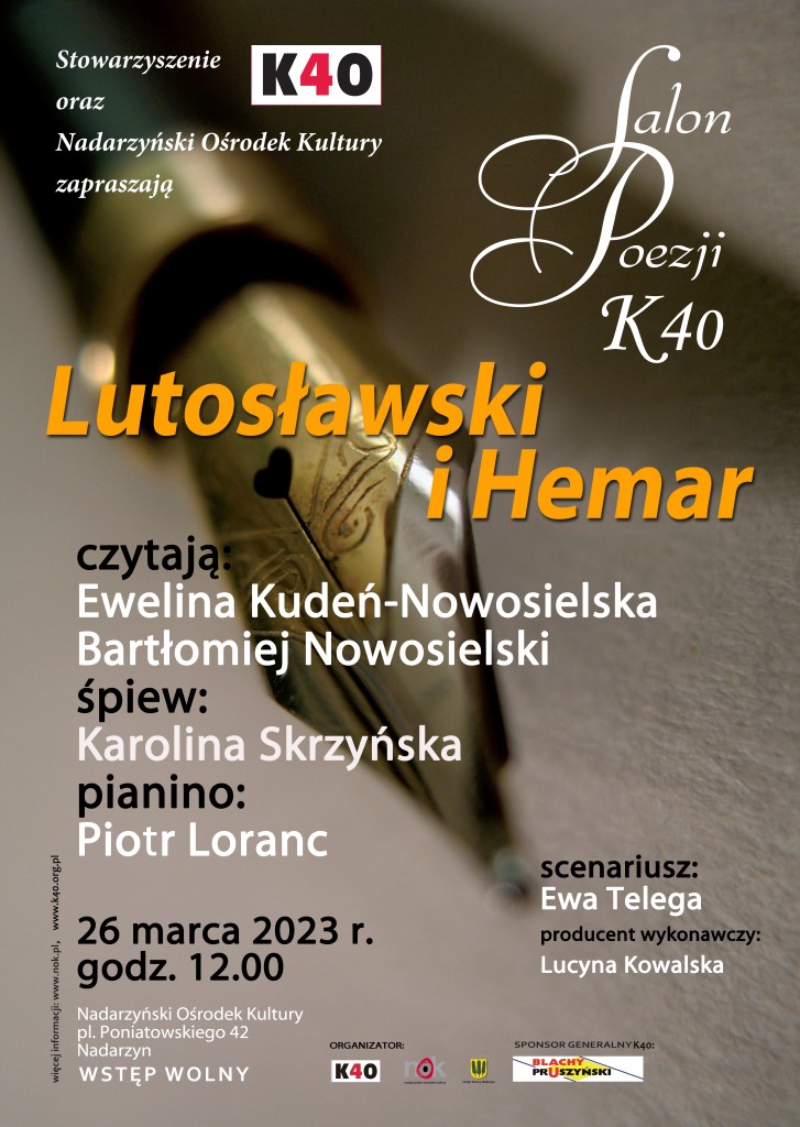 Salon Poezji K40 „Lutosławski i Hemar” czytają: Ewelina Kudeń-Nowosielska i Bartłomiej Nowosielska  śpiew: Karolina Skrzyńska Piotr Loranc: pianino