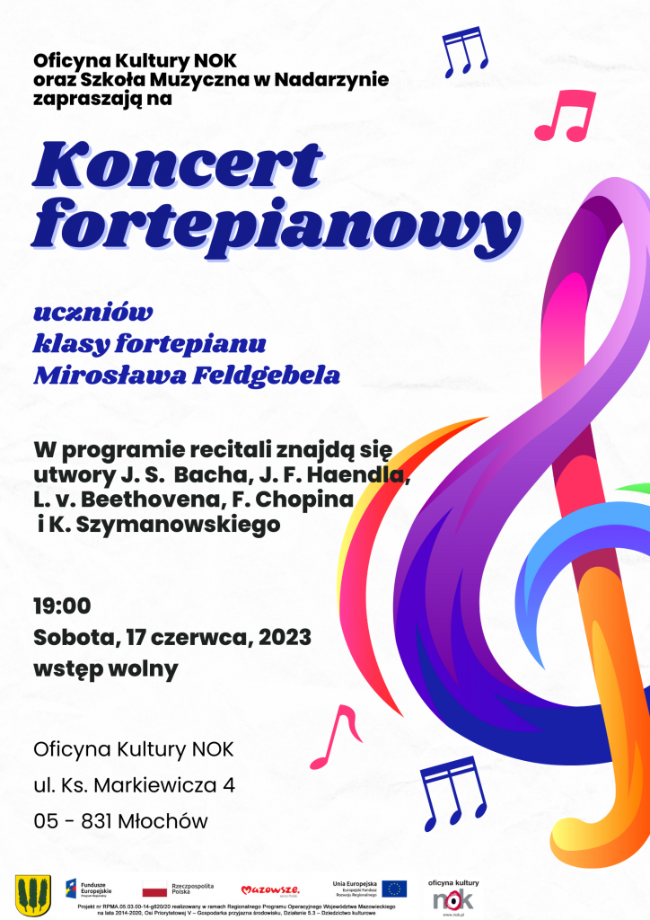 ficyna Kultury NOK  oraz Szkoła Muzyczna w Nadarzynie zapraszają na   Koncert fortepianowy    uczniów  klasy fortepianu Mirosława Feldgebela