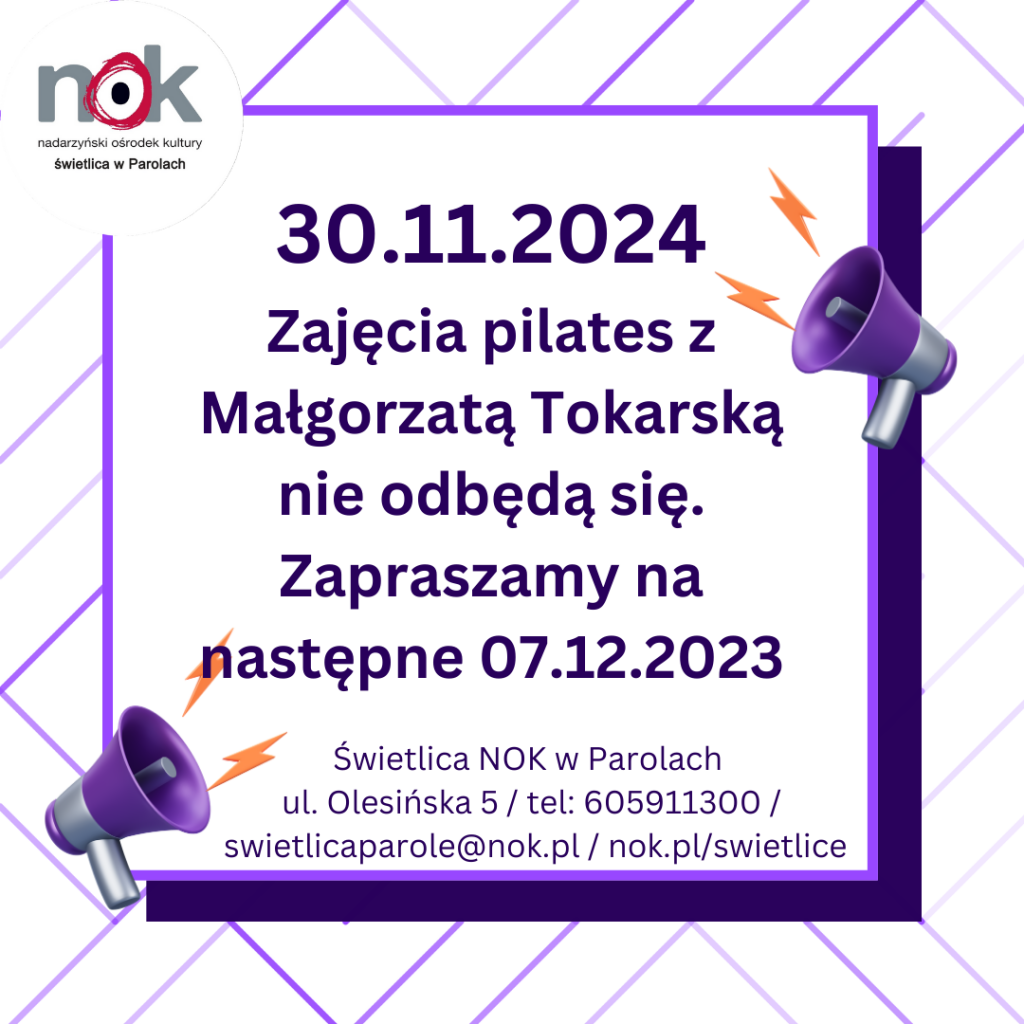 30.11.2024 Zajęcia pilates z Małgorzatą Tokarską nie odbędą się. Zapraszamy na następne 07.12.2023