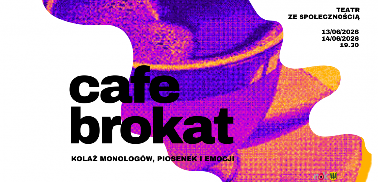 Teatr ze społecznością&nbsp;
&bdquo;Cafe Brokat&rdquo;