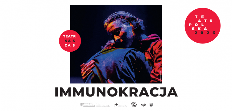 Teatr Polska 2026: &bdquo;Immunokracja&rdquo;
